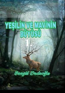 Yeşil Ve Mavinin Büyüsü (7-12 Yaş) 