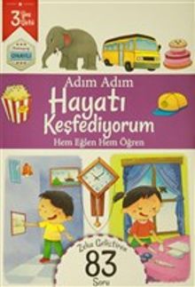 Adım Adım Hayatı Keşfediyorum 3 Yaş - Zeka Geliştiren 83 Soru & Hem Eğlen Hem Öğren