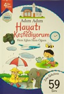 Adım Adım Hayatı Keşfediyorum 4 Yaş - Zeka Geliştiren 59 Soru & Hem Eğlen Hem Öğren