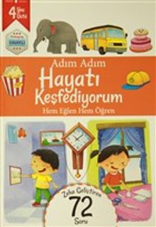Adım Adım Hayatı Keşfediyorum 4 Yaş - Zeka Geliştiren 72 Soru & Hem Eğlen Hem Öğren