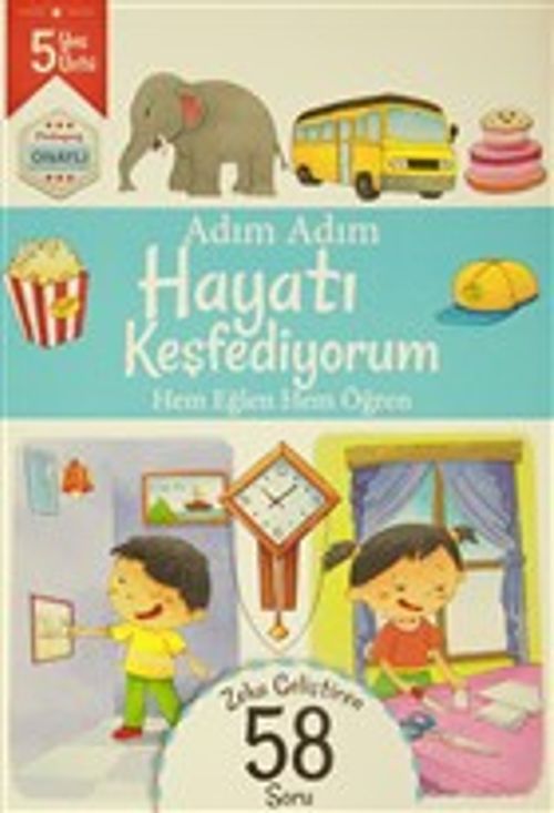 Adım Adım Hayatı Keşfediyorum 5 Yaş - Zeka Geliştiren 58 Soru & Hem Eğlen Hem Öğren
