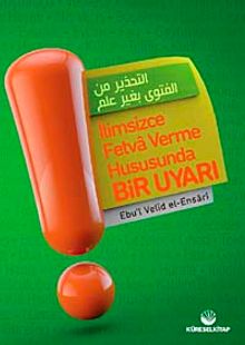 İlimsizce Fetva Verme Hususunda Bir Uyarı