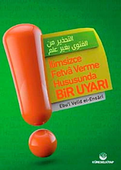 İlimsizce Fetva Verme Hususunda Bir Uyarı
