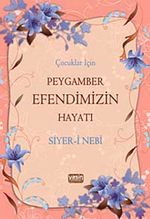 Çocuklar İçin Peygamber Efendimizin Hayatı & Siyer-i Nebi