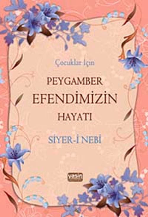 Çocuklar İçin Peygamber Efendimizin Hayatı & Siyer-i Nebi