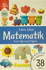 Adım Adım Matematik 3 Yaş - Zeka Geliştiren 38 Soru & Evde Eğlenerek Öğren