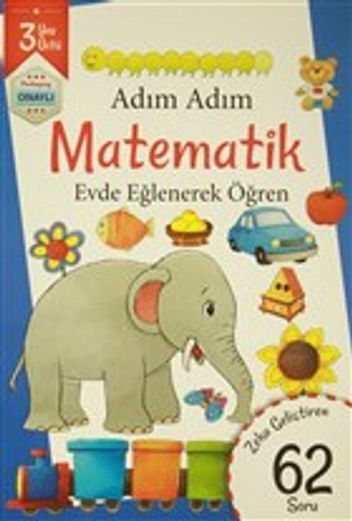 Adım Adım Matematik 3 Yaş - Zeka Geliştiren 62 Soru & Evde Eğlenerek Öğren