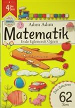 Adım Adım Matematik 4 Yaş - Zeka Geliştiren 62 Soru