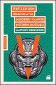 İfrit'ten Dracula'ya Modern Vampir Mitinin Doğuşu