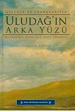 Gelenek ve İnançlarıyla Uludağ'ın Arka Yüzü