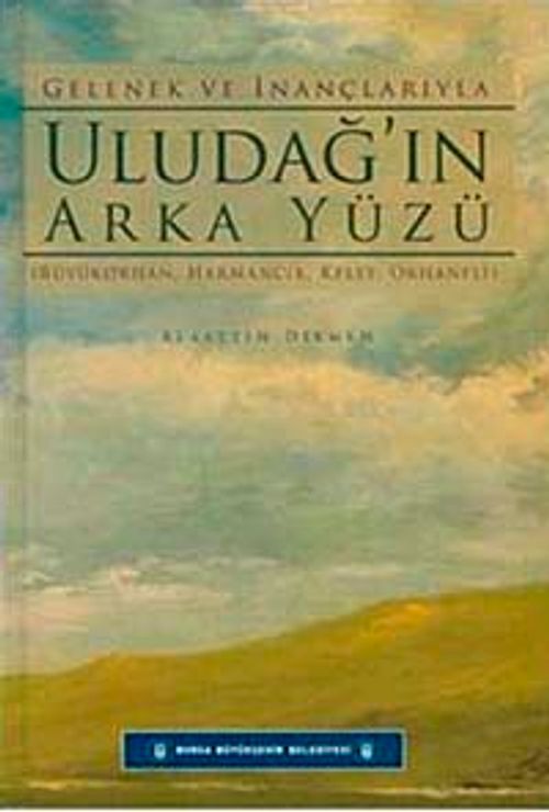 Gelenek ve İnançlarıyla Uludağ'ın Arka Yüzü