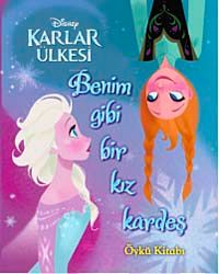Disney Karlar Ülkesi Benim Gibi Bir Kız Kardeş Öykü Kitabı