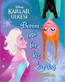 Disney Karlar Ülkesi Benim Gibi Bir Kız Kardeş Öykü Kitabı