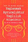 Yaşlanmak Ayrıcalıktır Yaşlılık Bilgeliktir