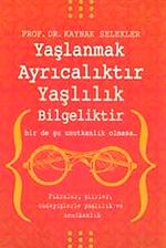 Yaşlanmak Ayrıcalıktır  Yaşlılık Bilgeliktir