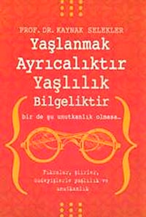 Yaşlanmak Ayrıcalıktır  Yaşlılık Bilgeliktir