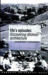 Life's Episodes Discovering Ottoman Architecture