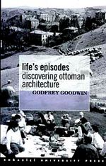 Life's Episodes Discovering Ottoman Architecture