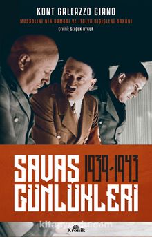 Savaş Günlükleri (1939-1943) - Kont Galeazzo Ciano