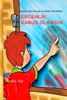 Ergenlik Kabus Olmasın