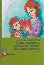 Ailelerce Sunulan Sosyal Öykülerin Otizm Spektrum Bozukluğu Olan Ergenlerin Sosyal Becerilerine Etkileri