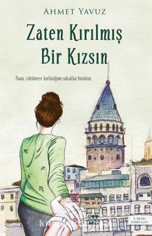 Zaten Kırılmış Bir Kızsın - Ahmet Yavuz