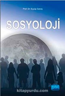 Sosyoloji (Eyyüp Sanay) - Prof.Dr. Eyyüp Sanay