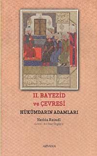 II. Bayezid ve Çevresi & Hükümdarın Adamları