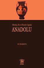 Mitoloji, Din ve Efsaneler Işığında Anadolu