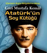 Gazi Mustafa Kemal Atatürkün Soy Kütüğü & Osmanlı Arşiv Belgelerine Göre