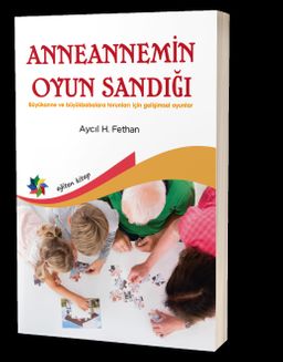 Anneannemin Oyun Sandığı-Büyükanne ve büyükbabalara torunları için gelişimsel oyunlar