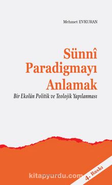 Sünni Paradigmayı Anlamak - Prof. Dr. Mehmet Evkuran