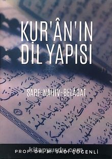 Kur’an’ın Dil Yapısı & Sarf - Nahiv - Belagat - Prof.Dr. M. Sadi Çögenli