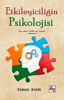 Etkileyiciliğin Psikolojisi & İnsanları Etkileme Sanatı