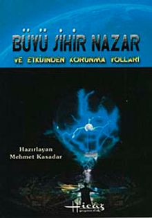 Büyü Sihir Nazar ve Etkisinden Korunma Yolları
