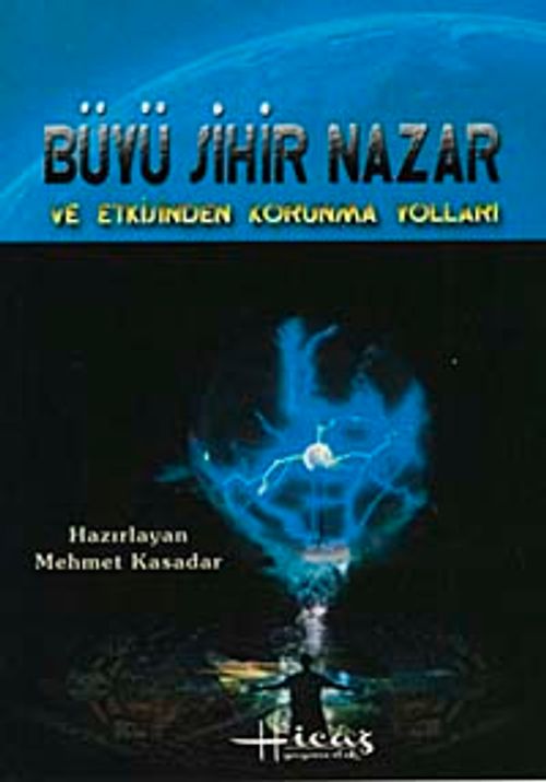 Büyü Sihir Nazar ve Etkisinden Korunma Yolları