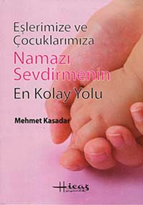 Eşlerimize ve Çocuklarımıza Namazı Sevdirmenin En Kolay Yolu
