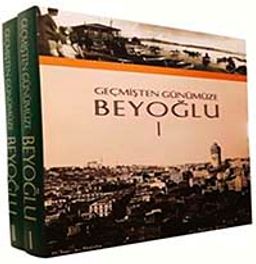 Geçmişten Günümüze Beyoğlu (2 Cilt-Kutulu)