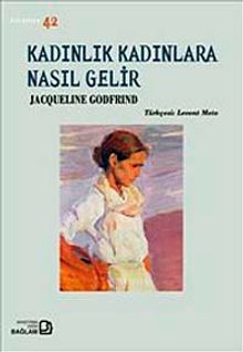 Kadınlık Kadınlara Nasıl Gelir