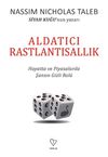 Aldatıcı Rastlantısallık & Hayatta ve Piyasalarda Şansın Gizli Rol&uuml;