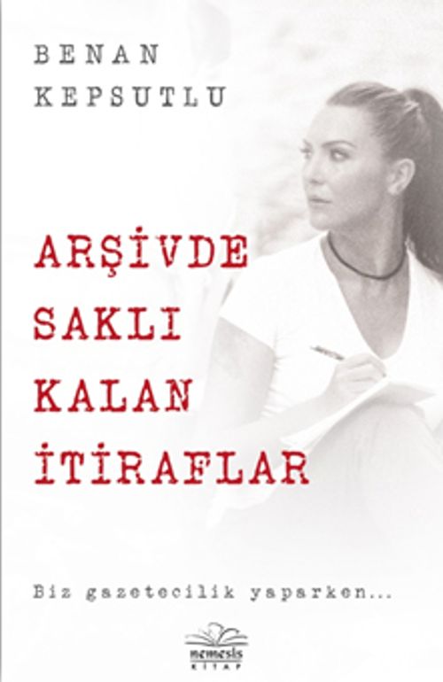 Arşivde Saklı Kalan İtiraflar