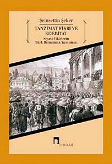 Tanzimat Fikri ve Edebiyat & Siyasi Fikirlerin Türk Romanına Yansıması