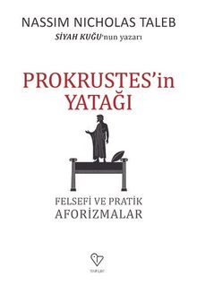 Prokrustes’in Yatağı & Felsefi ve Pratik Aforizmalar