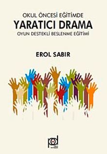 Okul Öncesi Eğitimde Yaratıcı Drama & Oyun Destekli Beslenme Eğitimi