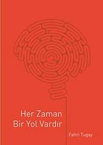 Her Zaman Bir Yol Vardır