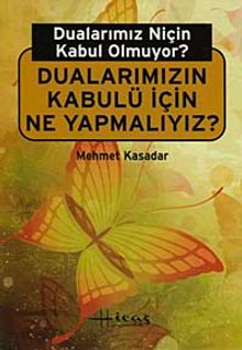 Dualarımız Niçin Kabul Olmuyor? & Dualarımızın Kabulü İçin Ne Yapmalıyız?