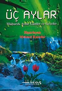 Üç Aylar Mübarek Aylar Günler ve Geceler