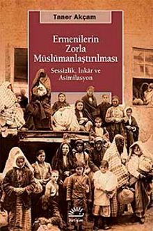 Ermenilerin Zorla Müslümanlaştırılması & Sessizlik, İnkar ve Asimilasyon