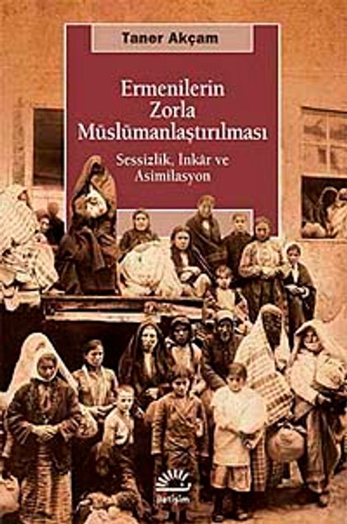 rrmm-.-rrmm様 Ermenilerin Zorla Müslümanlaştırılması - Sessizlik, İnkar ve