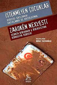 İstenmeyen Çocuklar - Roboski Katliamını Hatırlamak ve Hatırlatmak &  Zaroken Nexwesti - Xebata Biriranin u Bibirxistina Komkujiya Roboski